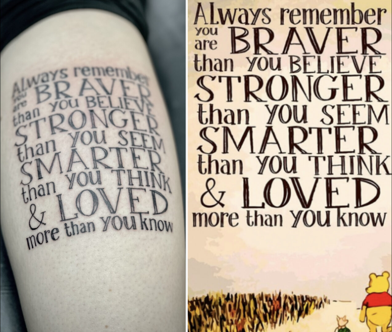 A tattoo that says always remember you are braver than you believe.